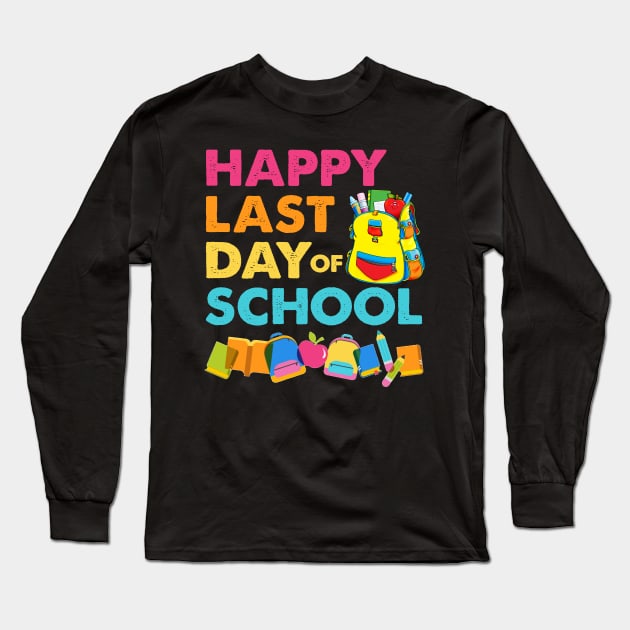 Happy Last Day Of School Shirt Teacher Appreciation Students Long Sleeve T-Shirt by Simpsonfft